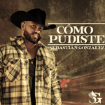 SEBASTIÁN GONZÁLEZ PRESENTA “CÓMO PUDISTE”